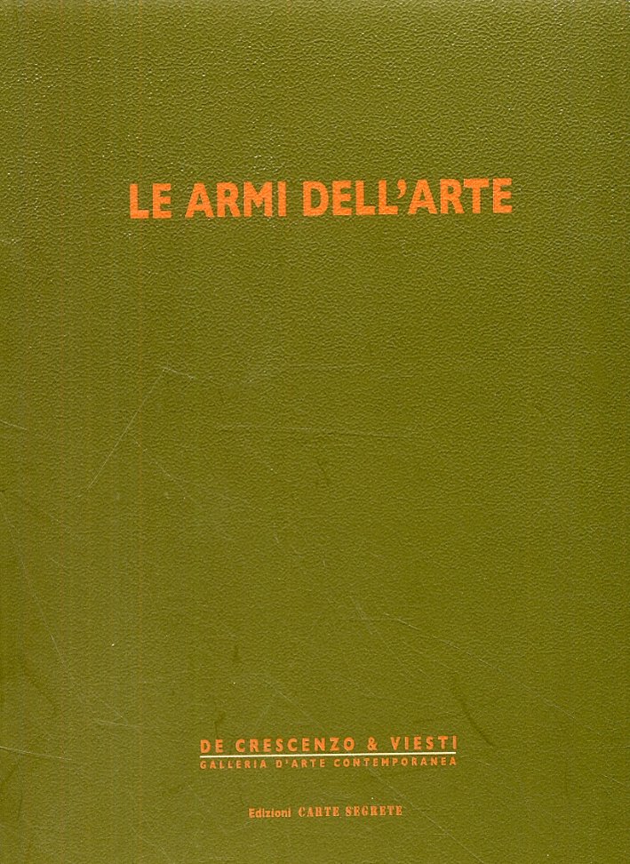 Le armi dell'arte, Roma, Edizioni Carte Segrete, 2008