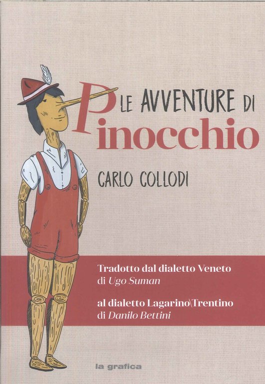 Le avventure di Pinocchio. Tradotto dal dialetto veneto di Ugo Suman al dialetto lagarino/trentino di Danilo Bettini