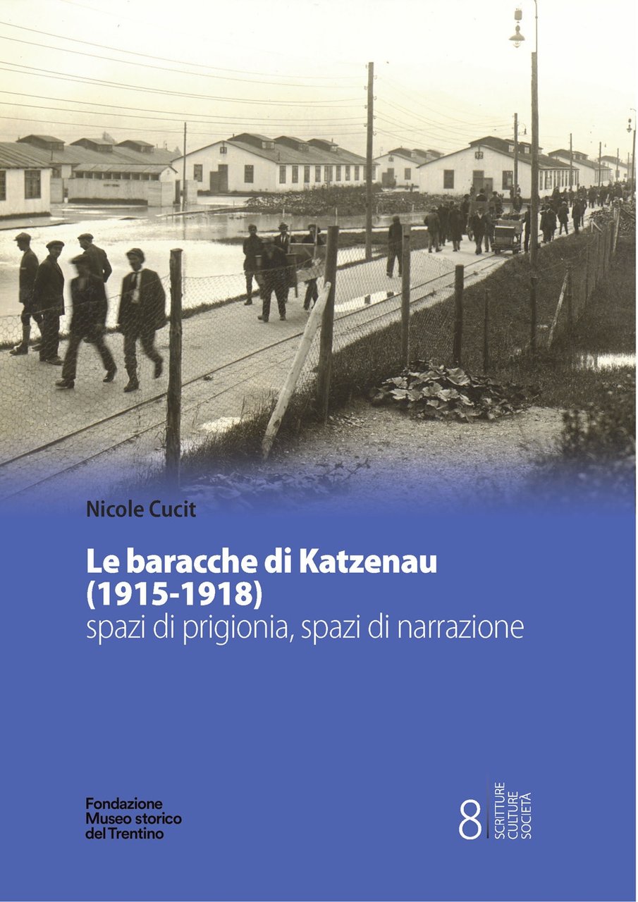Le baracche di Katzenau (1915-1918) spazi di prigionia, spazi di …