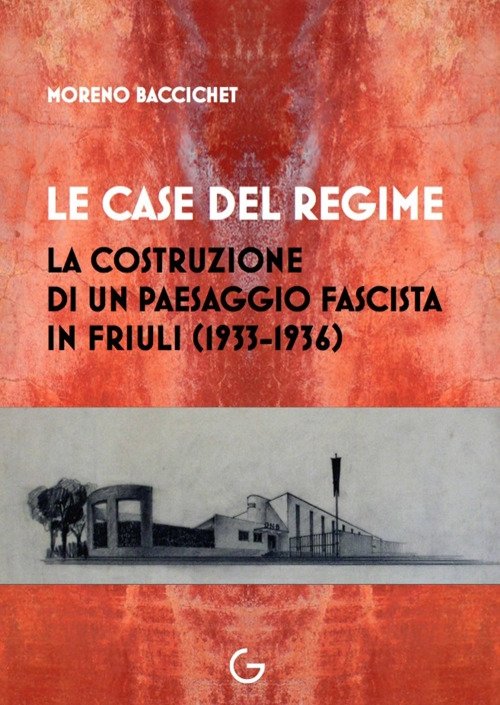 Le case del regime. La costruzione di un paesaggio fascista …