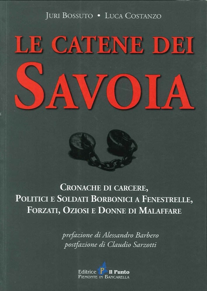 Le Catene dei Savoia. Cronache di Carcere, Politici e Soldati … | Immagine principale