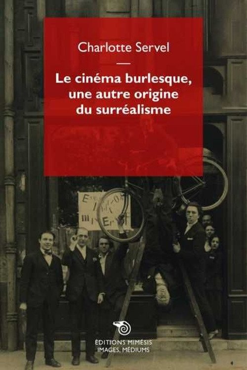 Le cinema burlesque, une autre origine du surrealisme
