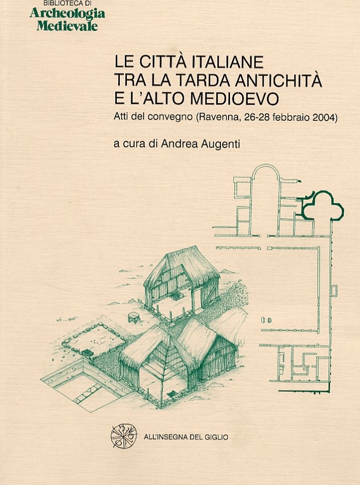 Le città italiane tra la tarda Antichità e l'alto Medioevo