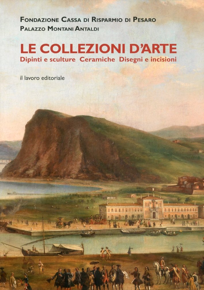 Le collezioni d'arte. Dipinti, sculture, ceramiche, disegni e incisioni, Ancona, … | Immagine principale