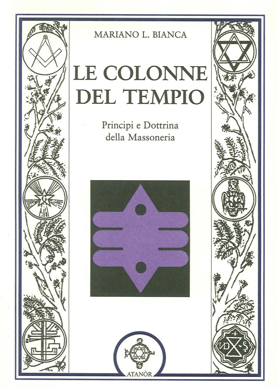Le Colonne del Tempio. Principi e Dottrine delle Massoneria
