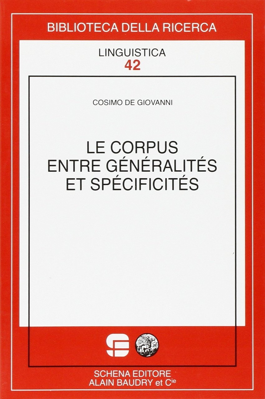 Le corpus entre généralités et spécificités, Fasano, Schena Editore, 2009