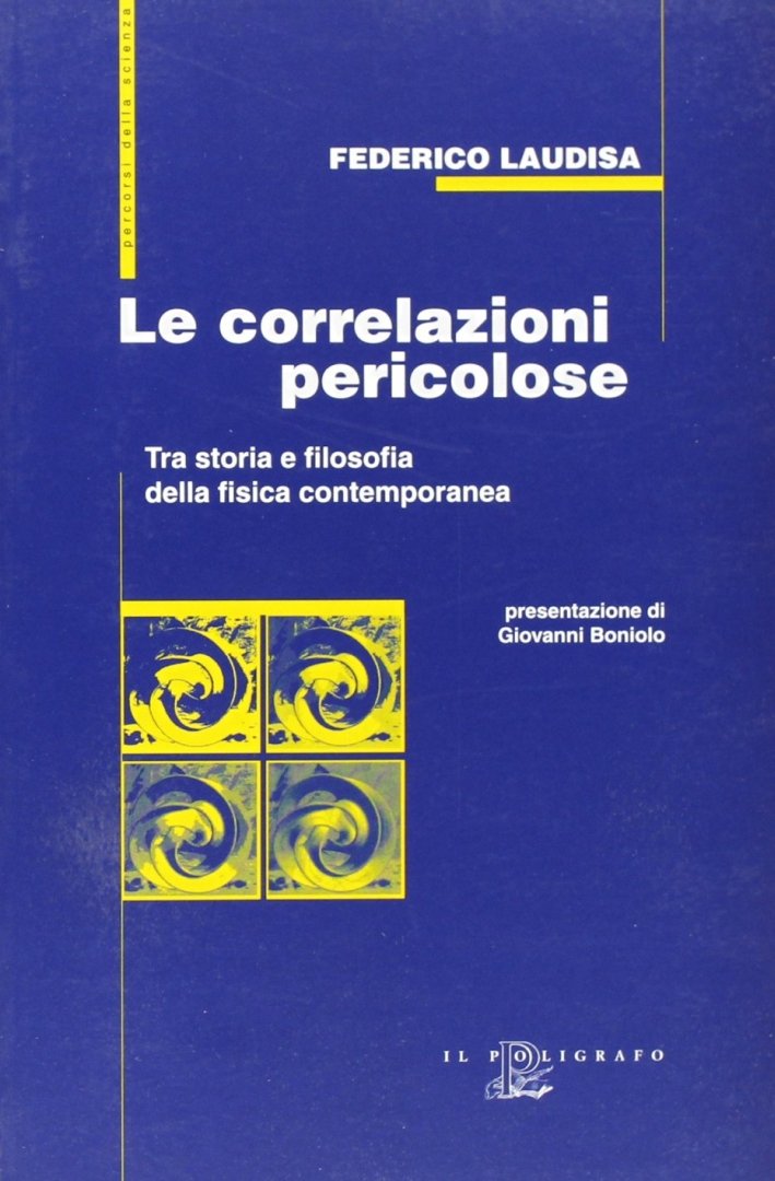 Le correlazioni pericolose. Tra storia e filosofia della fisica contemporanea | Immagine principale