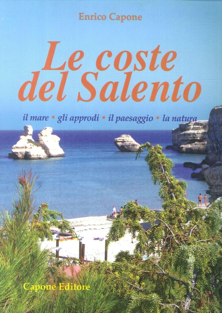 Le coste del Salento. Il mare, gli approdi, il paesaggio, …
