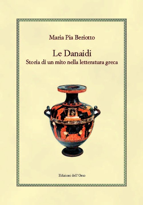 Le Danaidi. Storia di un mito nella letteratura greca, Alessandria, …