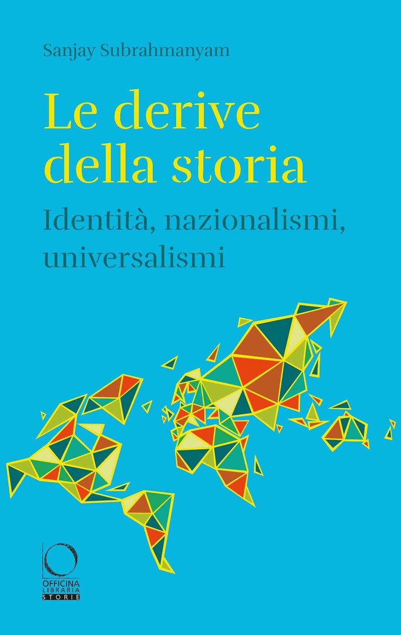 Le derive della storia. Identità nazionalismi universali, Milano, Officina Libraria, …