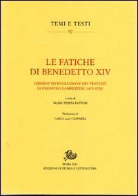 Le fatiche di Benedetto XIV. Origine ed evoluzione dei trattati …
