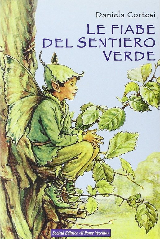 Le fiabe del sentiero verde, Cesena, Società Editrice Il Ponte Vecchio, 2009