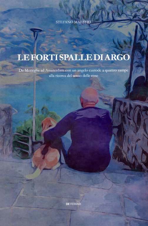 Le forti spalle di Argo, Genova, De Ferrari Editore, 2023