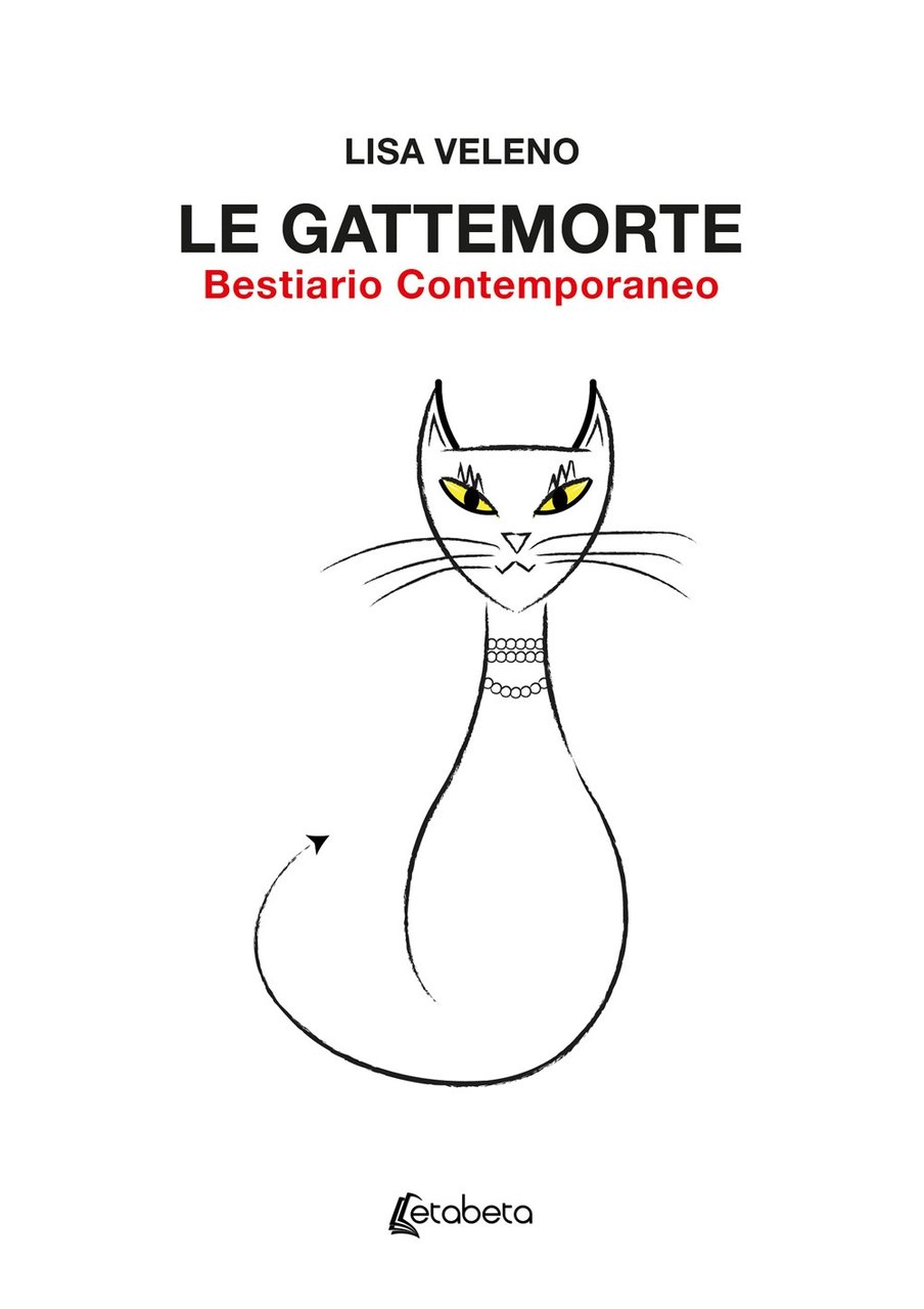 Le gattemorte. Bestiario Contemporaneo