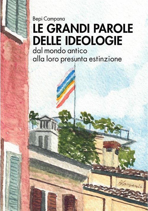 Le grandi parole delle ideologie. Dal mondo antico alla loro …