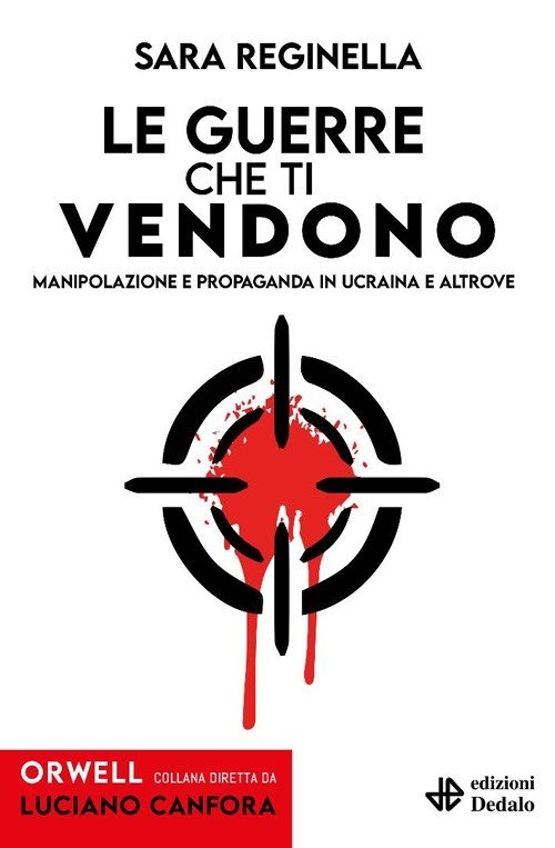 Le guerre che ti vendono. Manipolazione e propaganda in Ucraina …