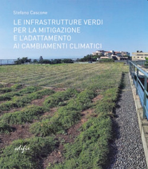 Le infrastrutture verdi per la mitigazione e l'adattamento ai cambiamenti …