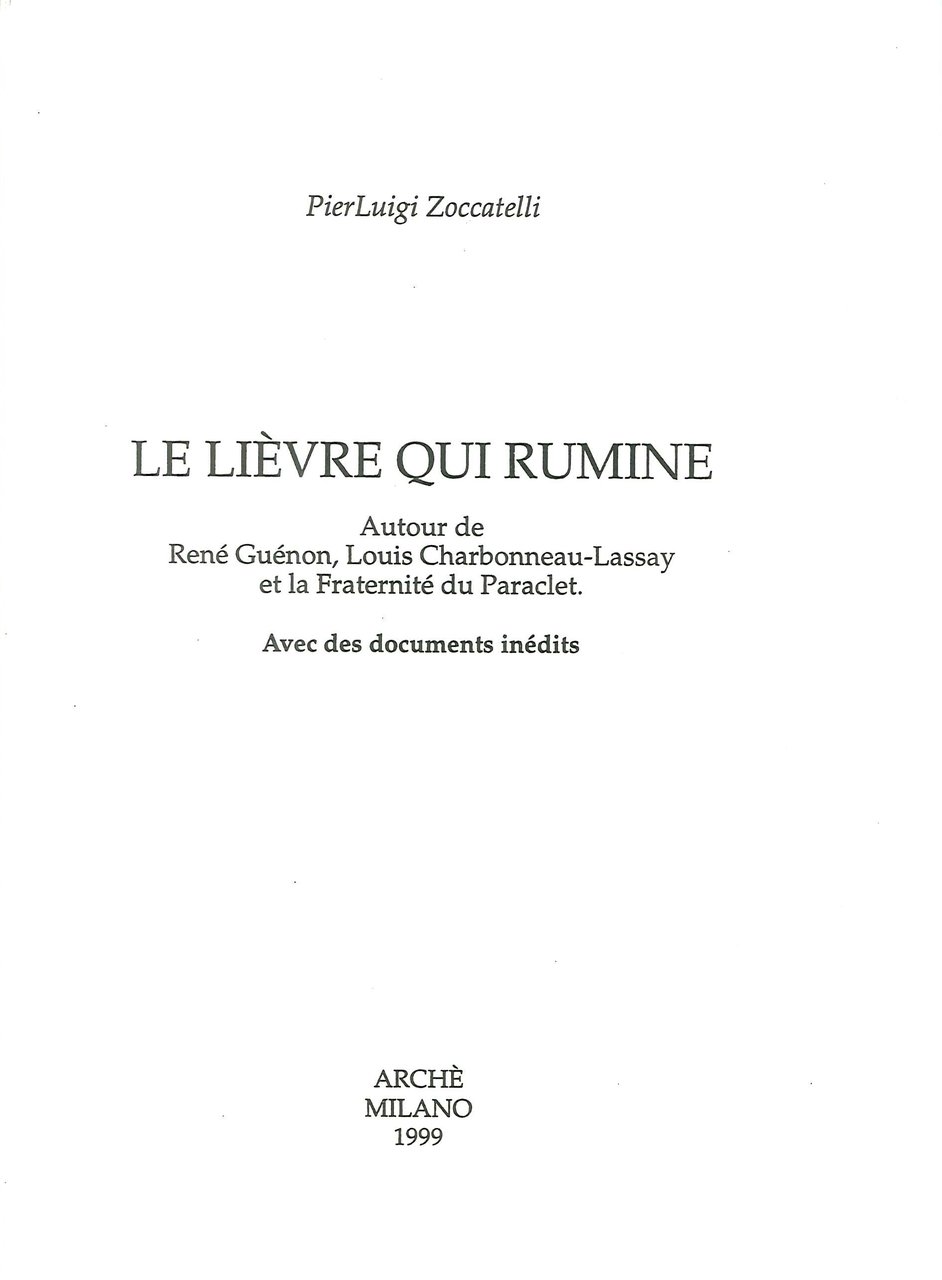 Le lièvre qui rumine. Autour de René Guénon, Louis Charbonneau-Lassay …