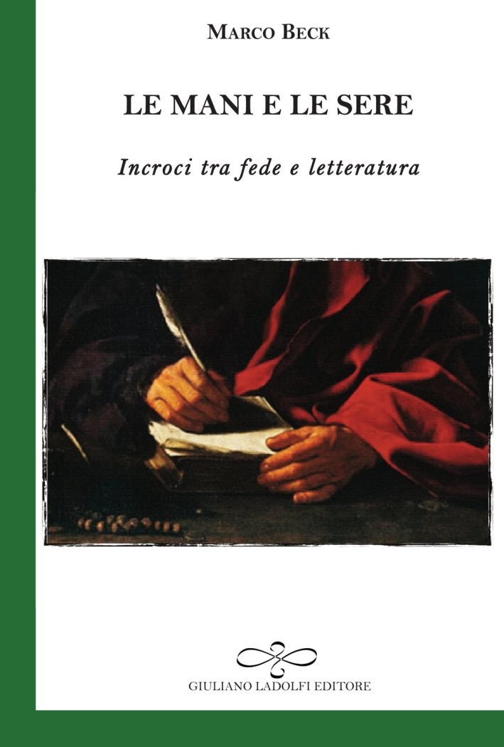 Le mani e le sere. Incroci tra fede e letteratura, …