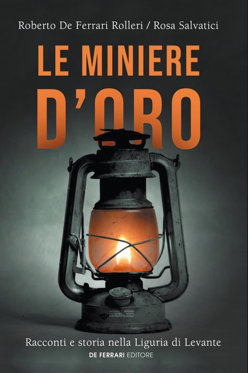 Le miniere d'oro, Genova, De Ferrari Editore, 2022