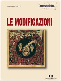 Le modificazioni, Teramo, Demian Edizioni, 2011
