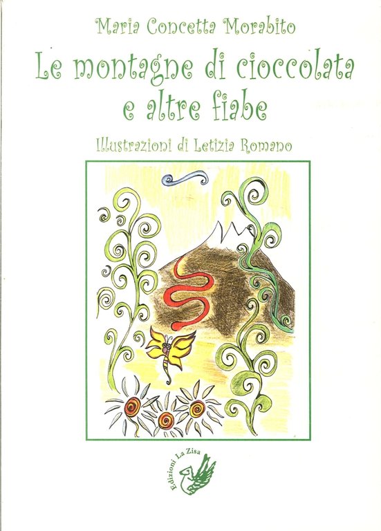 Le Montagne di Cioccolata e Altre Fiabe, Palermo, Progetto editoriale Sintagma, 2014