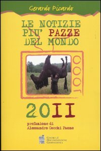 Le notizie più pazze del mondo 2011, Roma, Centro di …