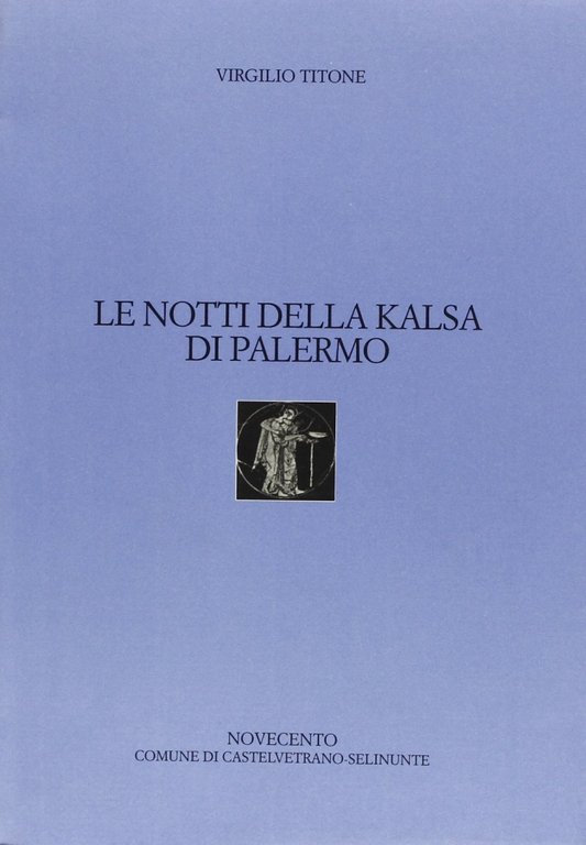 Le notti della Kalsa di Palermo, Palermo, Novecento, 1999