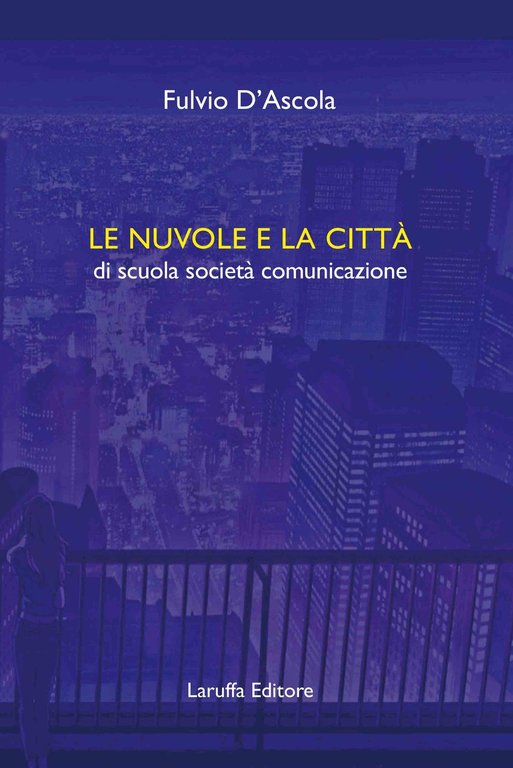Le nuvole e la città di scuola società comunicazione, Reggio Calabria, Laruffa Editore, 2021