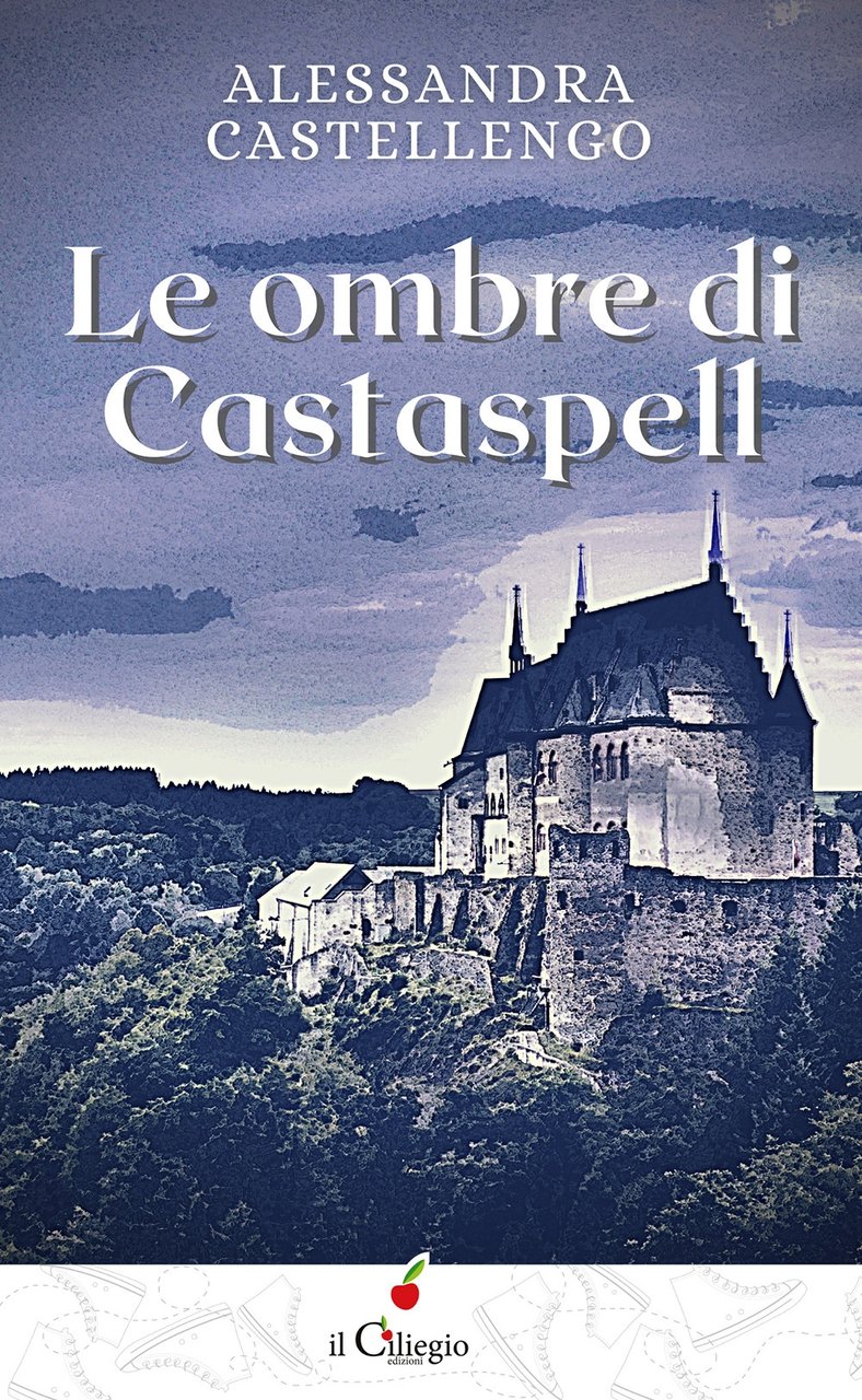 Le ombre di Castaspell, Lurago d'Erba, Edizioni Il Ciliegio, 2021