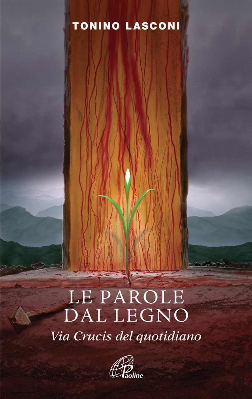 Le parole dal legno. Via crucis del quotidiano, Milano, Paoline … | Immagine principale