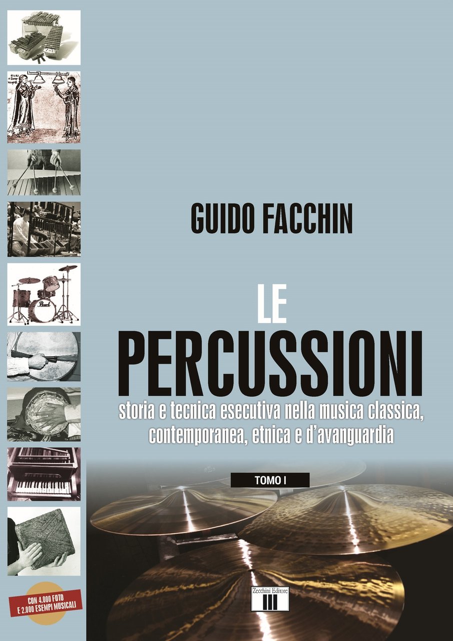 Le Percussioni. Storia e Tecnica Esecutiva nella Musica Classica, Contemporanea, …