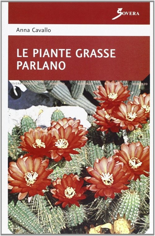 Le piante grasse parlano, Roma, Sovera Edizioni, 2007