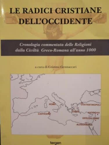 Le radici cristiane dell'Occidente. Cronologia commentata delle religioni dalla civiltà … | Immagine principale