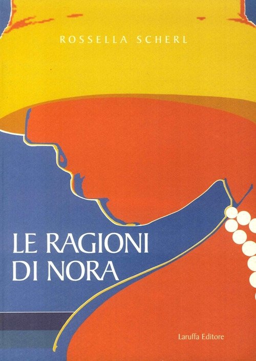 Le Ragioni di Nora, Reggio Calabria, Laruffa Editore, 2010