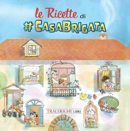 Le ricette di #CasaBrigata, Lucca, Tra le righe libri, 2021