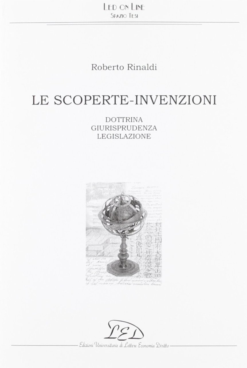 Le Scoperte-Invenzioni. Dottrina, Giurisprudenza, Legislazione | Immagine principale