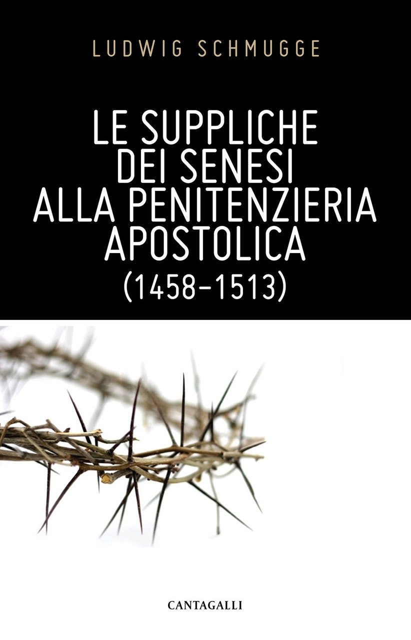 Le suppliche di Siena alla penitenzieria apostolica, Siena, Edizioni Cantagalli, …
