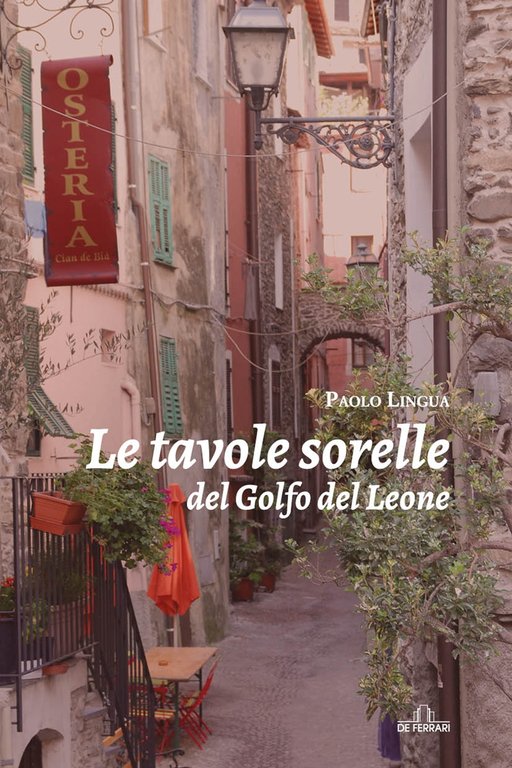 Le Tavole Sorelle del Golfo del Leone, Genova, De Ferrari Editore, 2022