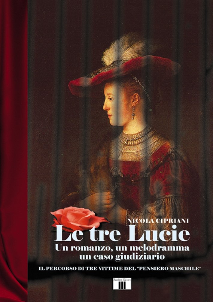 Le tre Lucie. Un romanzo, un melodramma, un caso giudiziario, …