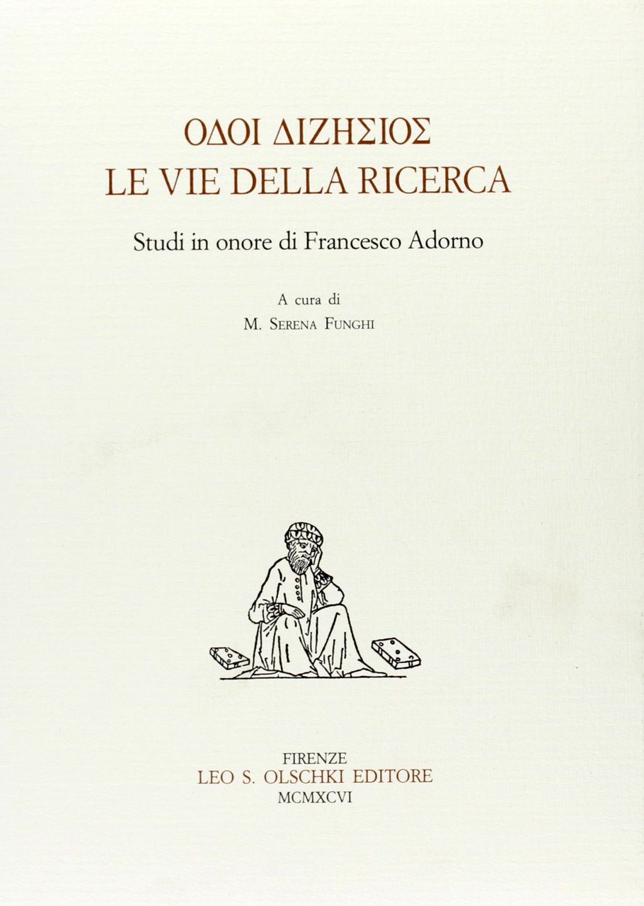 Le vie della ricerca. Studi in onore di Francesco Adorno