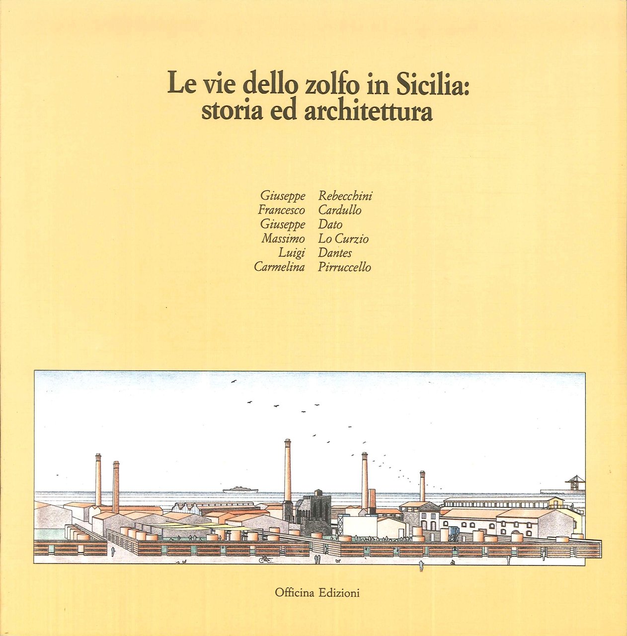Le vie dello zolfo in Sicilia. Storia ed architettura