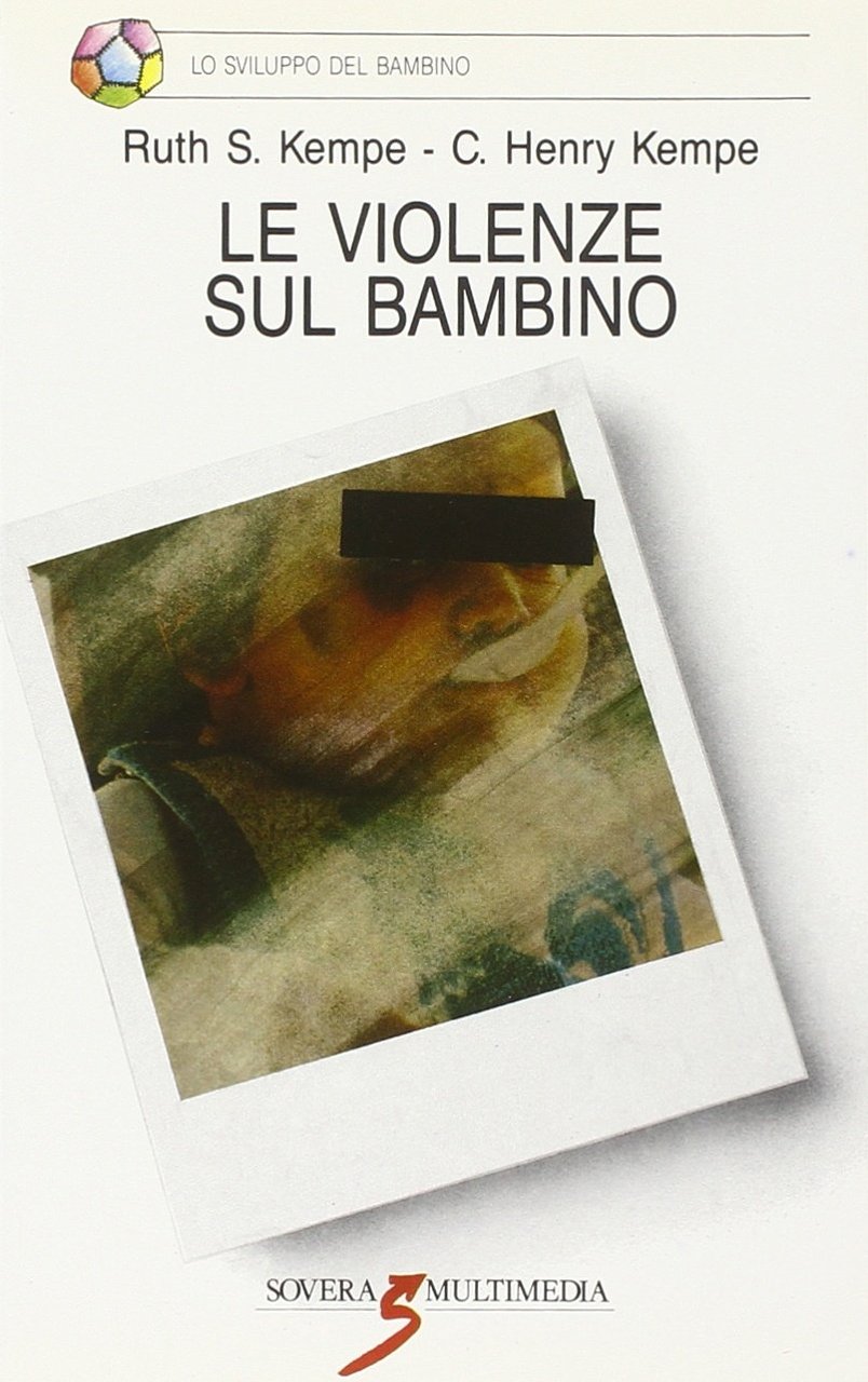 Le violenze sul bambino, Roma, Sovera Edizioni, 1989