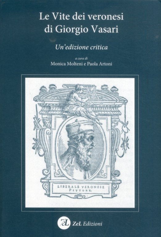 Le Vite dei Veronesi di Giorgio Vasari. Un'Edizione Critica