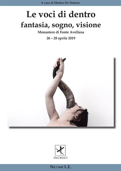 Le voci di dentro. Fantasia, sogno, visione. Atti del Convegno …