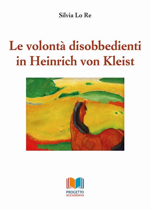 Le volontà disobbedienti in Heinrich von Kleist, Palermo, Progetto Accademia, 2020