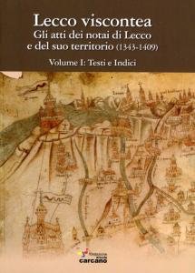 Lecco Viscontea. Gli atti dei notai di Lecco e del …