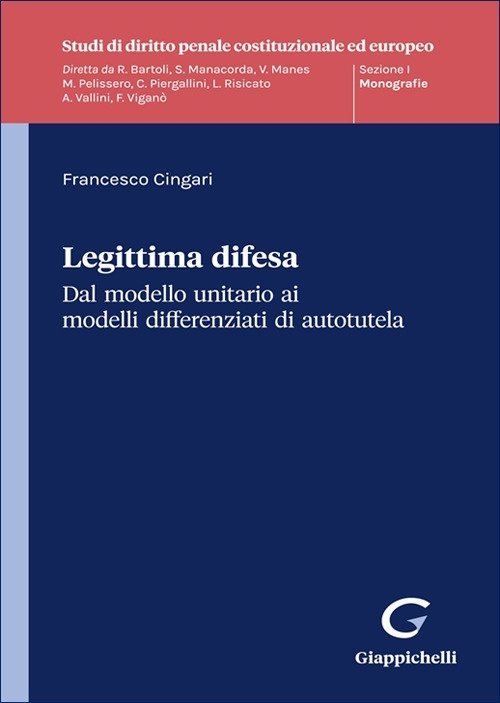 Legittima Difesa. Dal Modello Unitario ai Modelli Differenziati di Autotutela