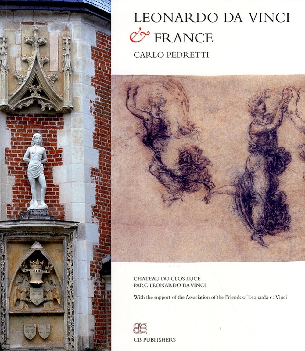 Leonardo da Vinci and the France, Foligno, CB Edizioni, 2011