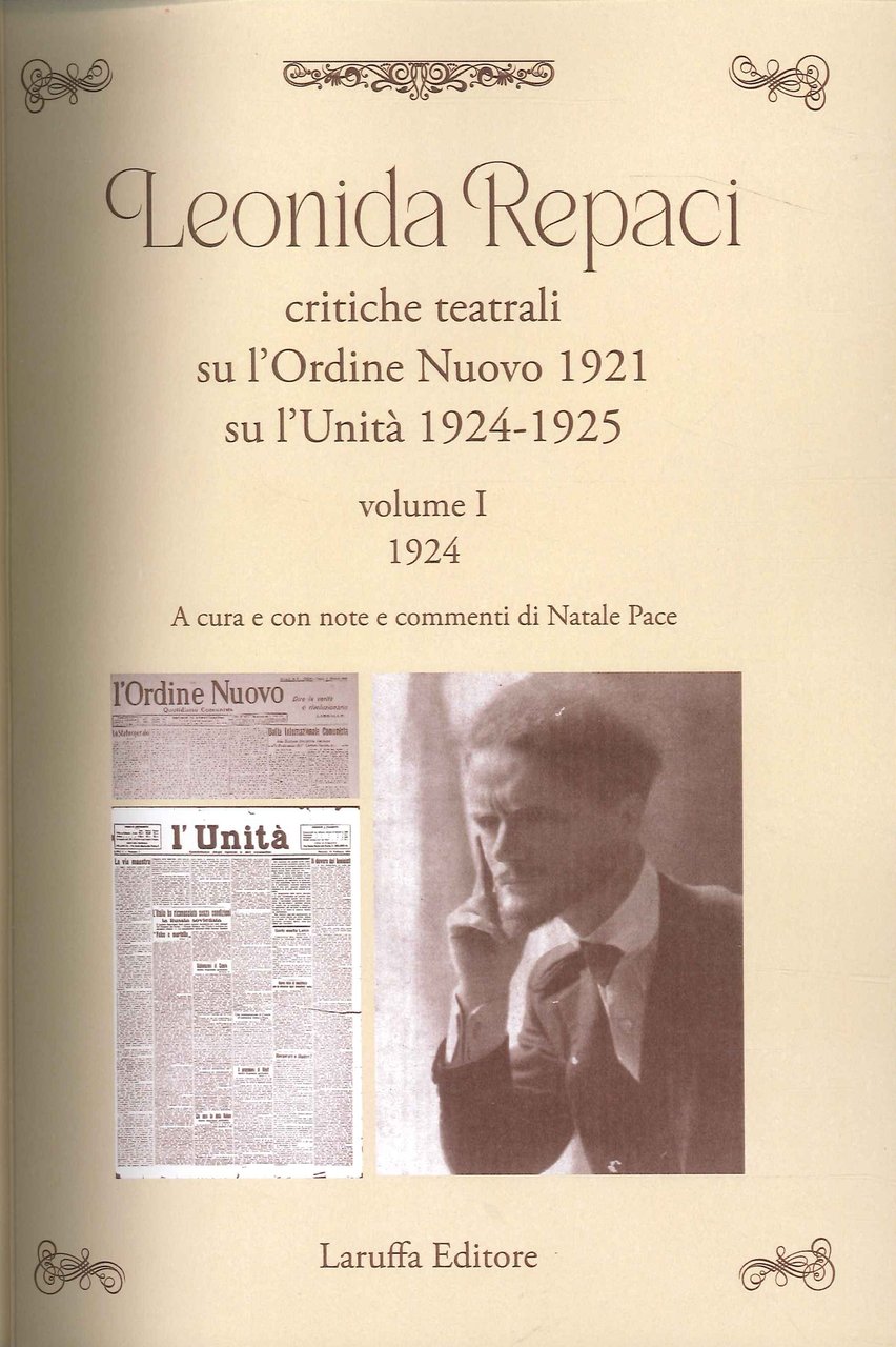 Leonida Rapaci. Critiche teatrali su l'Ordine Nuovo 1921. Su l'Unità …